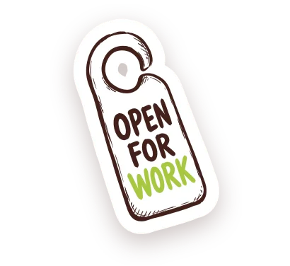 A door hanger reading OPEN FOR WORK