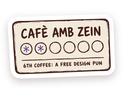 A coffee punch card reading CAFÈ AMB ZEIN, 6th coffee: a free design pun